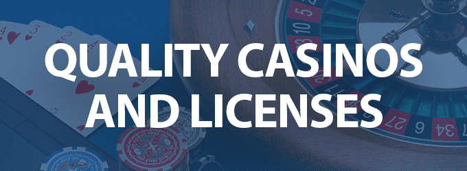 Quality casinos and their licenses